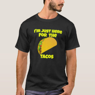 T-shirt Je suis juste là pour le Tacos Stuffed Corn Shell