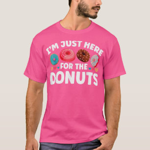 T-shirt Je suis juste là pour les amateurs de beignets