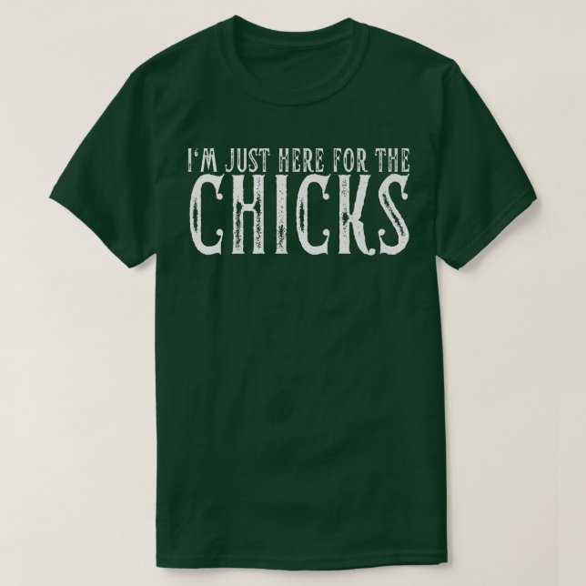 T-shirt Je suis juste là pour les chicks Chicken Farmer Ch (Design devant)