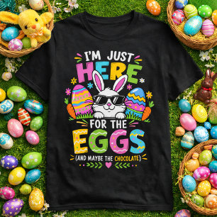 T-shirt Je suis juste là pour les œufs et le chocolat