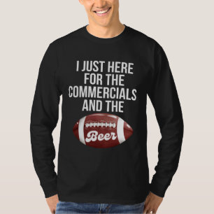 T-shirt Je Suis Juste Là Pour Les Publicités Et La Bière
