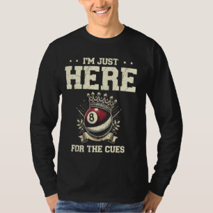 T-shirt Je suis juste là pour les queues de billard