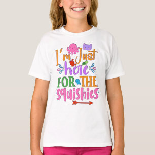 T-shirt Je suis juste là pour les squishies