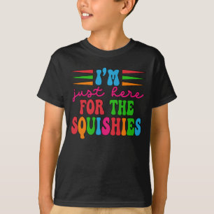 T-shirt Je suis juste là pour les squishies
