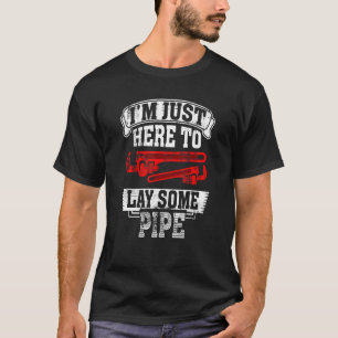 T-shirt Je suis juste là pour poser une plomberie Tradesma