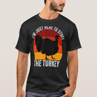 T-shirt Je suis juste là pour Stuff The Turkey Retro Thank