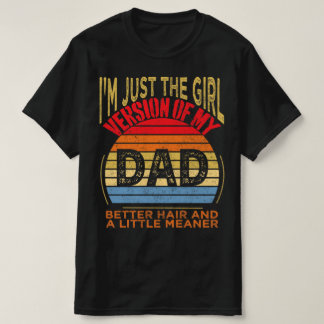 T-shirt Je suis juste la version fille de mon père, meille