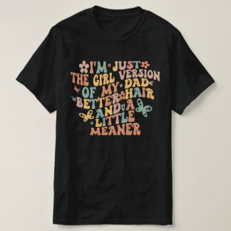 T-shirt Je suis juste la version fille de mon père Meilleu