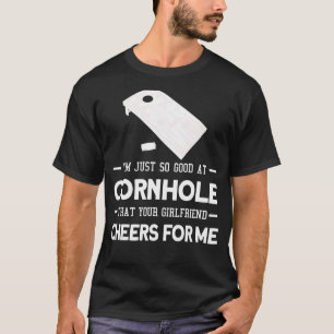 T-shirt Je suis juste si bon au joueur de cornhole