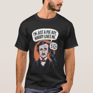 T-shirt Je suis juste un garçon de Poe Personne ne m'aime