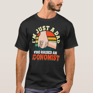 T-shirt Je suis juste un papa qui a élevé un économiste