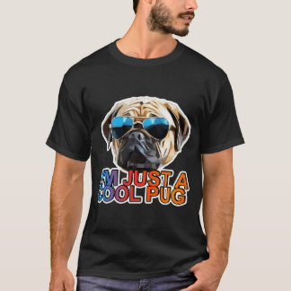 T-shirt Je suis juste un pug cool