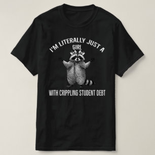 T-shirt Je suis juste une fille avec une dette étudiante i