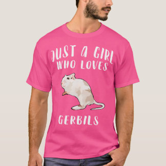 T-shirt Je Suis Juste Une Fille Qui Aime Gerbil Amoureux d