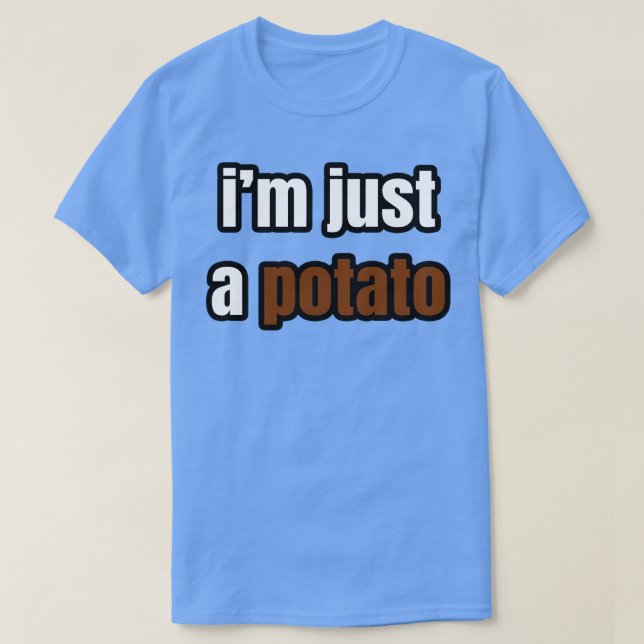 T-shirt Je Suis Juste Une Pomme De Terre (Design devant)