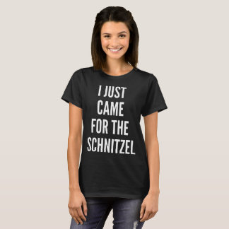 T-shirt JE SUIS JUSTE VENU POUR LE SCHNITZEL V - des