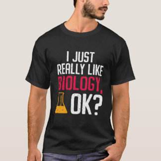 T-shirt Je Suis Juste Vraiment Amateur De Biologie Ok Biol