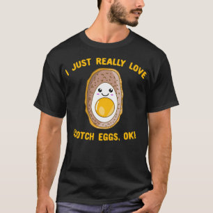 T-shirt Je Suis Juste Vraiment Amoureux Des Oeufs Scotch O