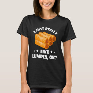 T-shirt Je suis juste vraiment Lumpia Nourriture philippi