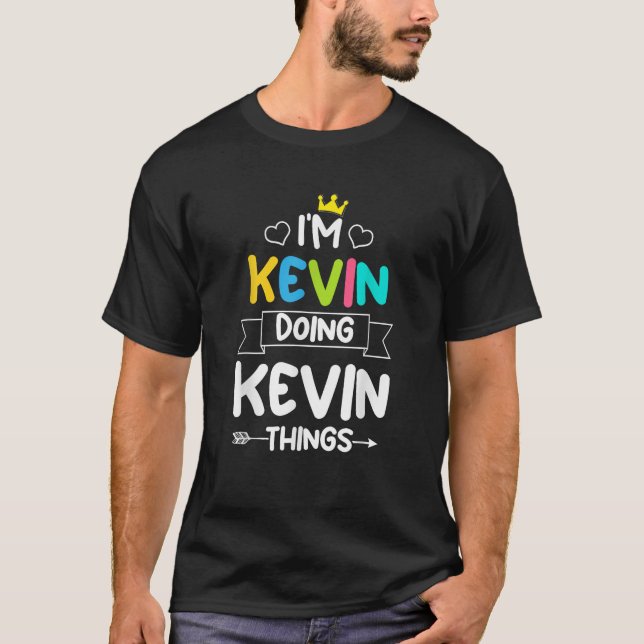 T-shirt JE SUIS KEVIN EN TRAIN DE FAIRE DES CHOSES CLÉ Drô (Devant)