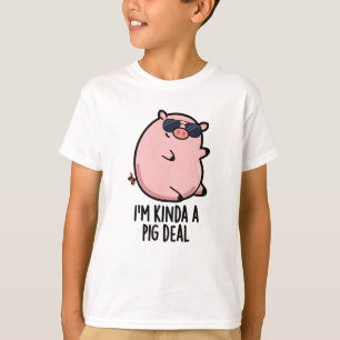 T-shirt Je suis Kinda A Pig Deal drôle Animal Pun