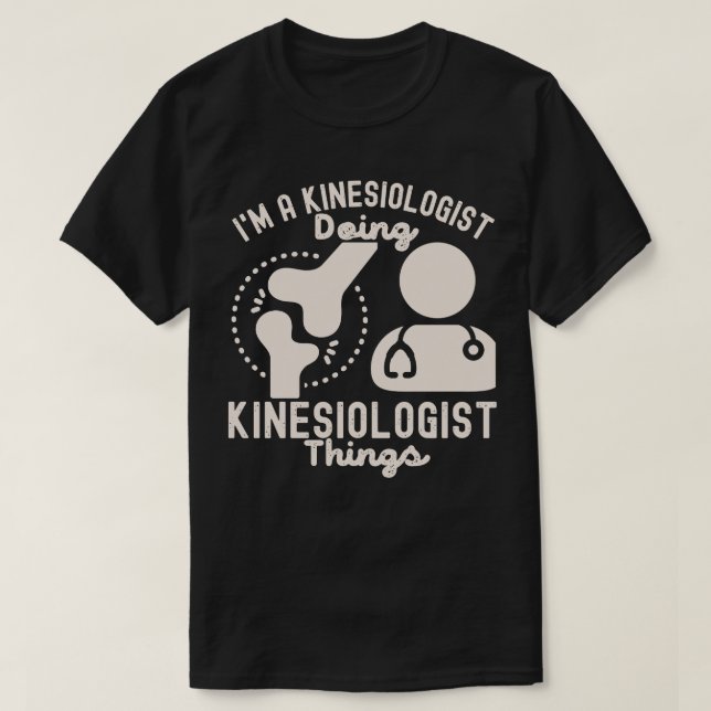 T-shirt Je suis Kinesiologiste et je fais des trucs de kin (Design devant)