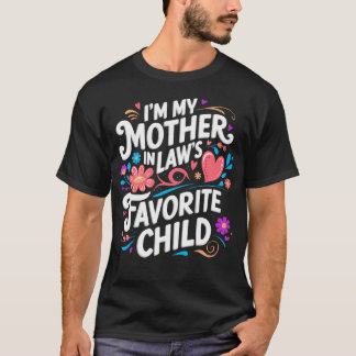 T-shirt Je Suis L Enfant Préféré De Ma Belle Mère Parent D