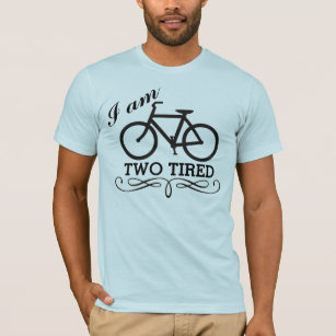 T-shirt Je suis la bicyclette deux fatiguée