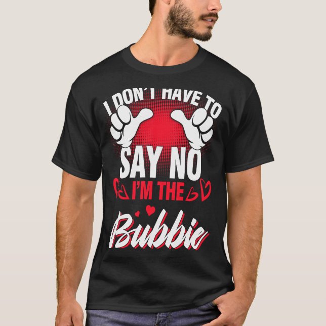 T-shirt Je suis la Bubbie Je n'ai pas à dire Non (Devant)