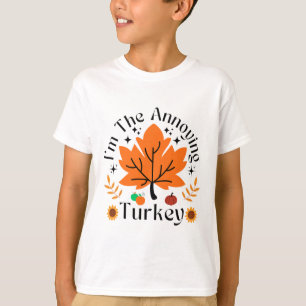 T-shirt Je suis la dinde agaçante, drôle de famille pour T