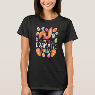T-shirt Je suis La Dramatique Bunny Mignonne Oeufs Rabit P