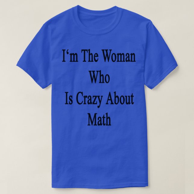 T-shirt Je Suis La Femme Fou Des Maths (Design devant)