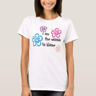 T-shirt Je suis la femme pour blâmer la pièce en t