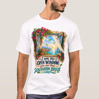 T-shirt Je suis la fenêtre ouverte Vous êtes cette brise d