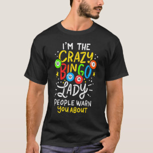T-shirt Je suis La Fou Bingo Lady Les gens vous avertissen