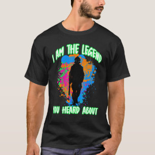 T-shirt Je Suis La Légende Que Vous Avez Entendue Au Sujet