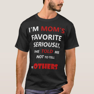 T-shirt Je suis la maman préférée Sérieusement Elle m'a di