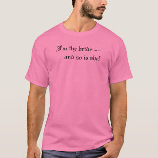 T-shirt Je suis la mariée — et elle aussi !