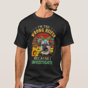 T-shirt Je suis la mauvaise Heifer à mentir parce que j'in