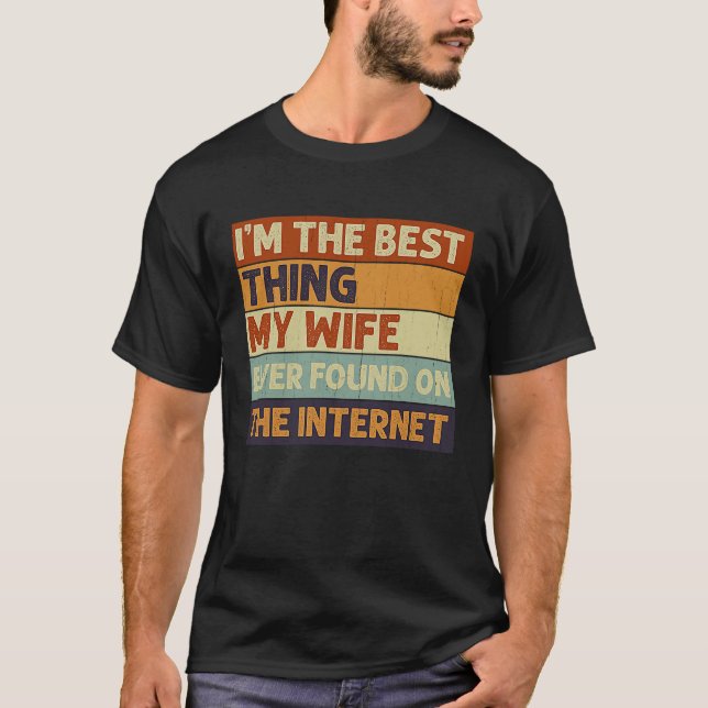 T-shirt Je suis la meilleure chose que ma femme ait jamais (Devant)