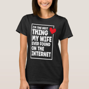 T-shirt Je suis la meilleure chose que ma femme ait jamais