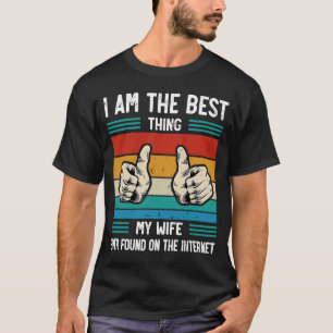 T-shirt Je suis la meilleure chose que ma femme ait jamais
