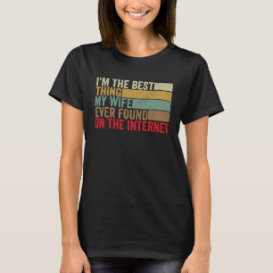 T-shirt Je suis la meilleure chose que ma femme ait jamais