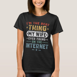 T-shirt Je suis la meilleure chose que ma femme ait jamais