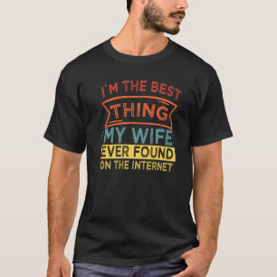 T-shirt Je suis la meilleure chose que ma femme ait jamais