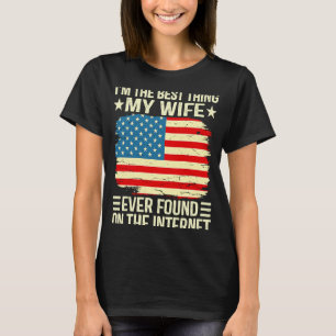 T-shirt Je Suis La Meilleure Chose Que Ma Femme Ait Trouvé