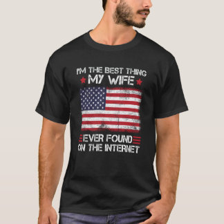 T-shirt Je Suis La Meilleure Chose Que Ma Femme Ait Trouvé