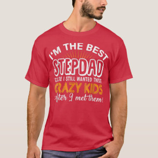 T-shirt Je suis La Meilleure Étape Papa Crazy Enfants Fête