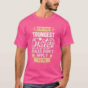 T-shirt Je suis la plus jeune des règles de la Soeur ne m'