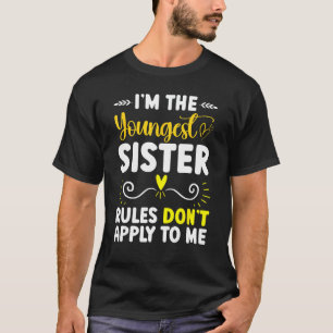 T-shirt Je suis la plus jeune des règles de la Soeur ne m'